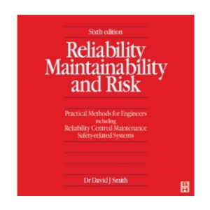 Reliability, Maintainability and Risk, 6th Edition