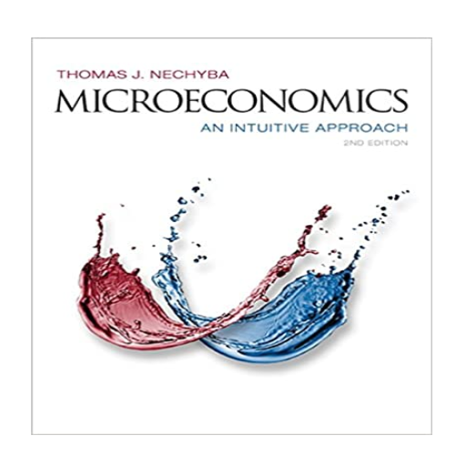 Microeconomics: An Intuitive Approach, 2nd Edition